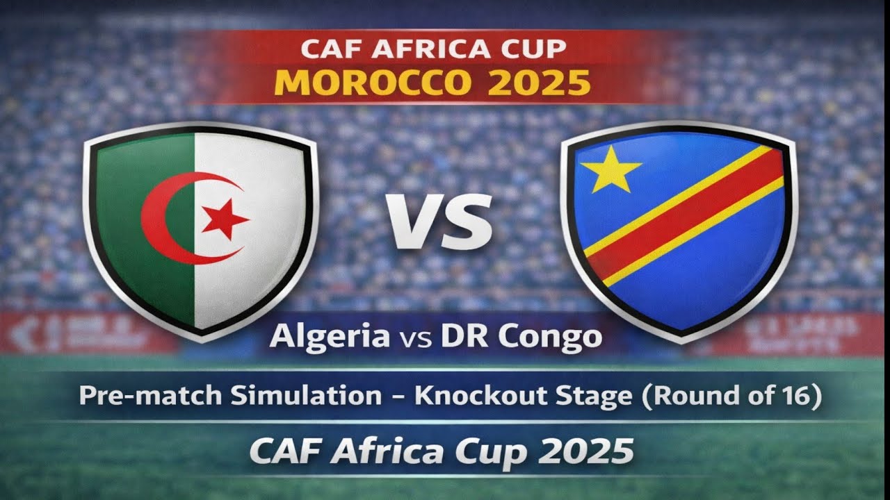 Algeria vs DR Congo | CAF Africa Cup Morocco 2025 – Round of 16 | Match Simulation
