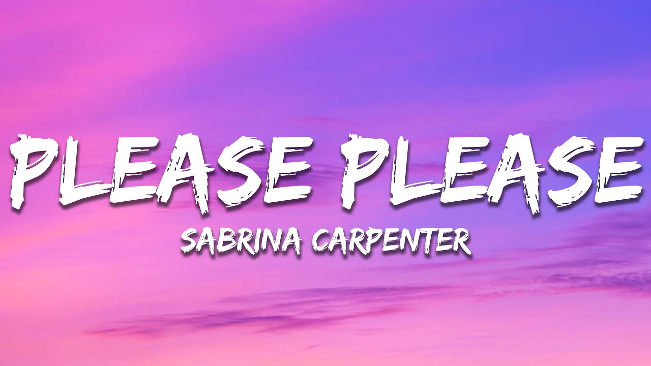 Sabrina Carpenter - Please Please Please (Lyrics)