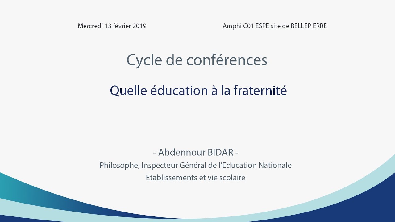 Conférence de Abdennour BIDAR : Quelle éducation à la fraternité