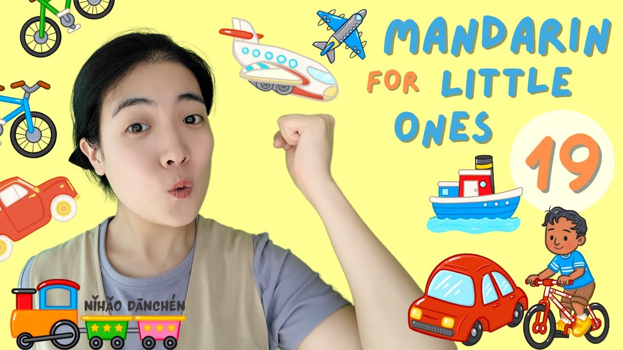 Mandarin for Babies and Toddlers with Danchen - Transportation Rhyme Car Train Airplane Bike Boat