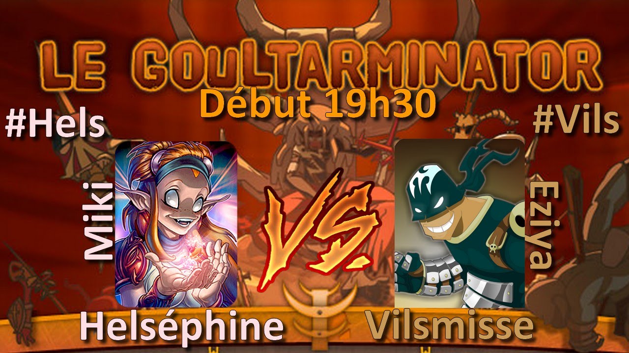 Goultarminator 8 : Helsephine B VS Vilsmisse C