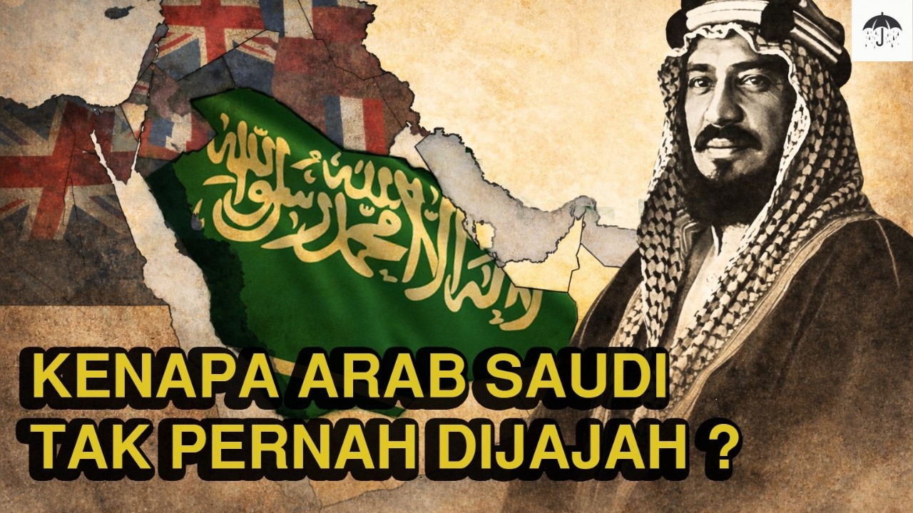 Kenapa Arab Saudi Tak Pernah Dijajah? | Sejarah yang Jarang Dibahas