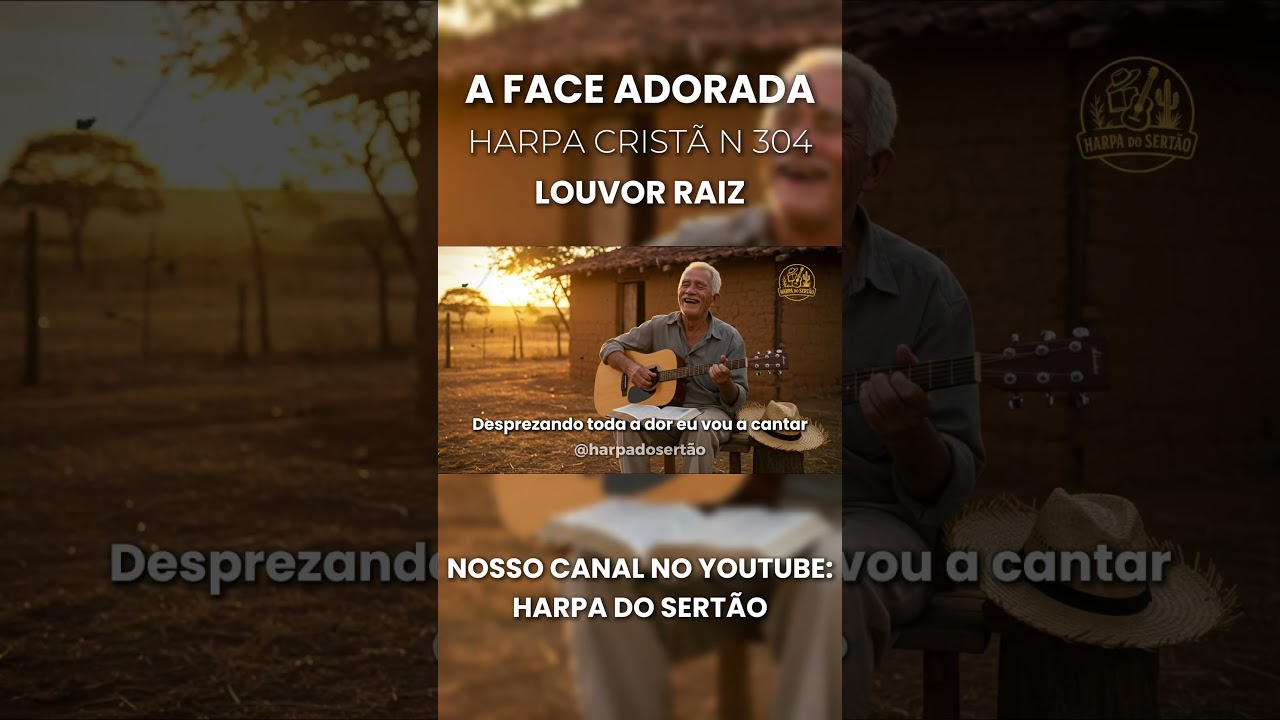 A Face Adorada &ndash; Harpa Crist&atilde;  N&ordm; 304 &ndash; Louvor Raiz (com letra)