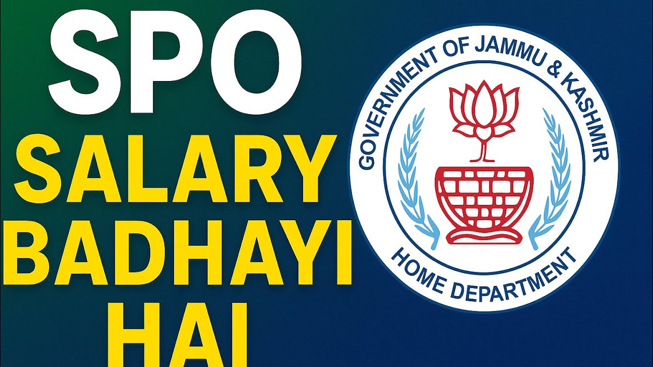 🔥 SPO Salary 2025 Update: Big Hike Announced by J&K Home Department! 💰&rdquo;