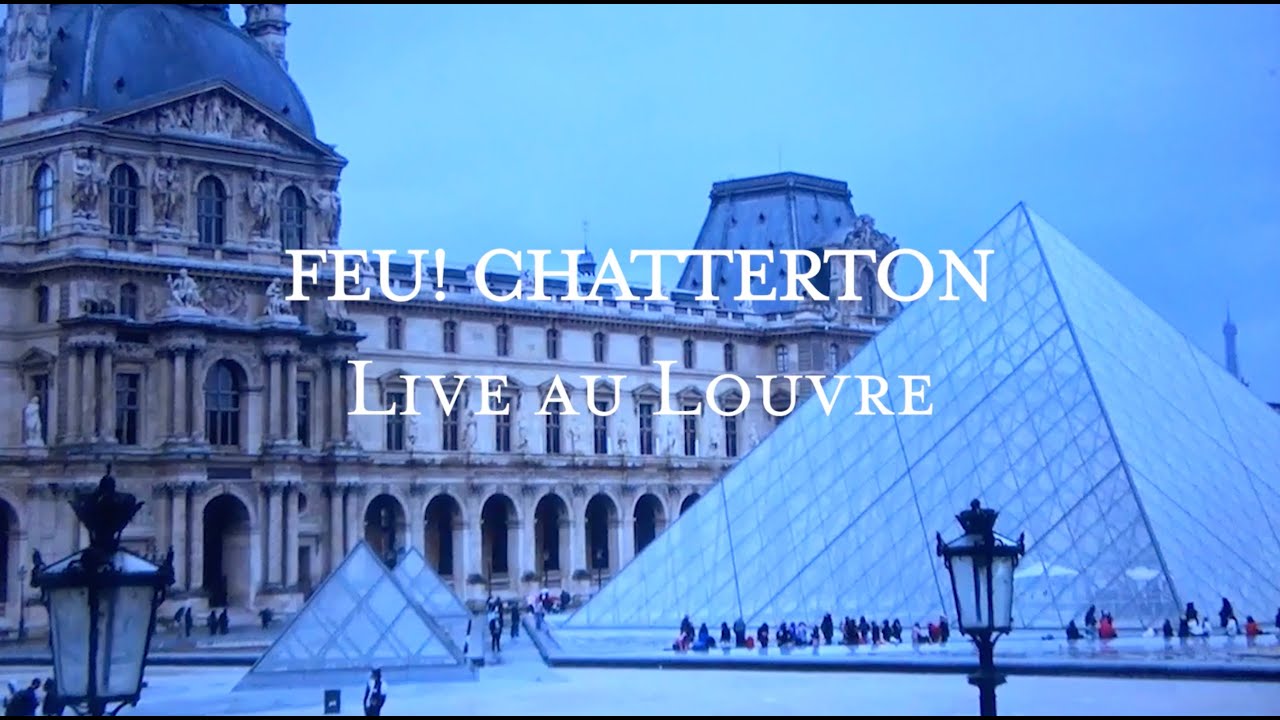 Feu! Chatterton - L'homme qui vient (Live au Louvre)