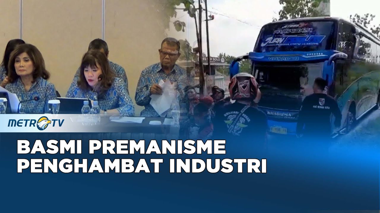 Basmi Premanisme Penghambat Industri
