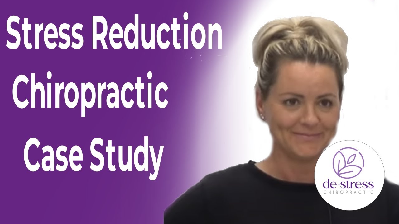 Stress Reduction & Chiropractic-Case Study