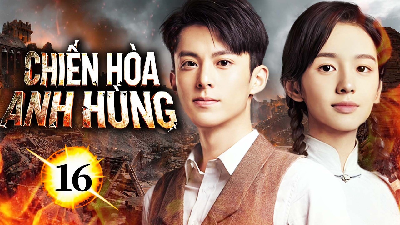 CHIẾN HỎA ANH HÙNG - Tập 16 | Phim Kháng Nhật Mới Nhất 2026 #phimhot #phimhay