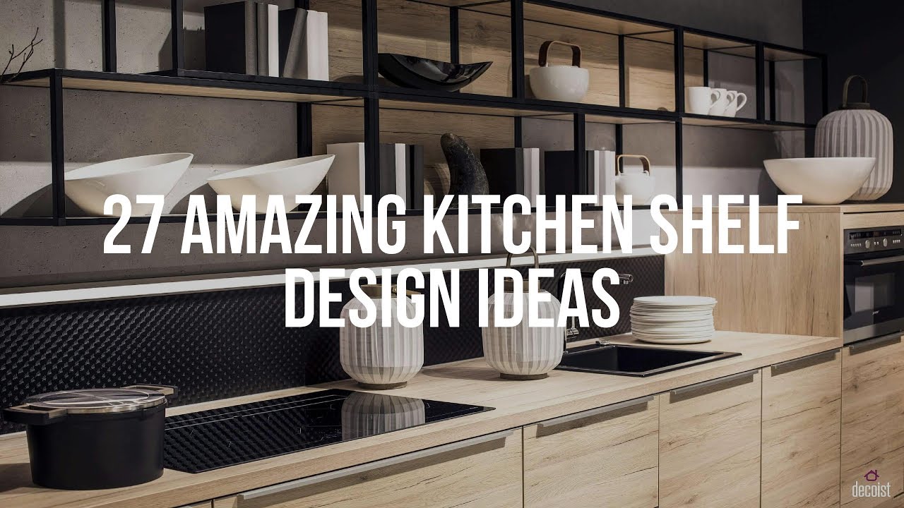 🔴 27 Amazing KITCHEN SHELF DESIGN Ideas