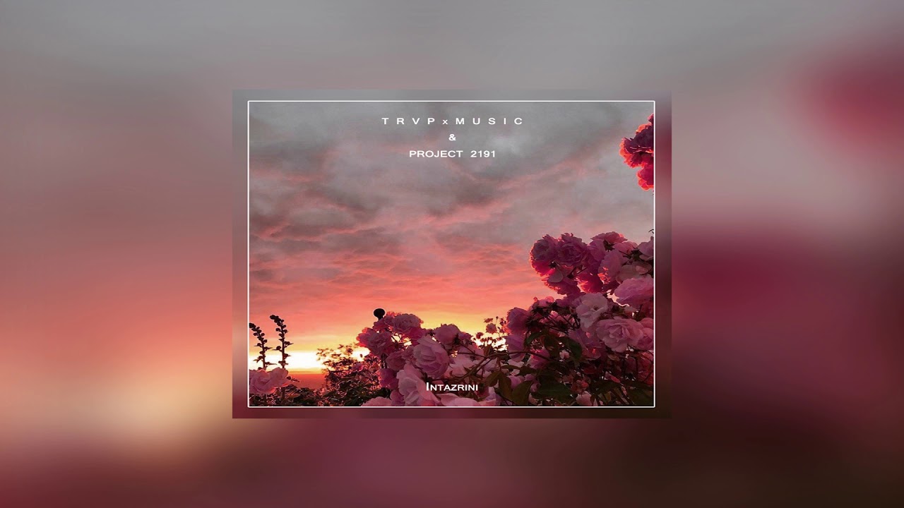 T R V P x M U S I C, PROJECT 2191 - Intazrini