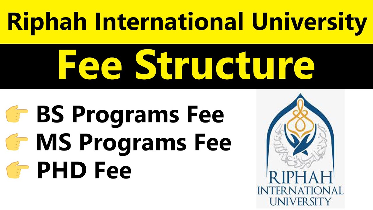 Riphah International University Fee Structure 2024: Complete Tuition and Fees Guide