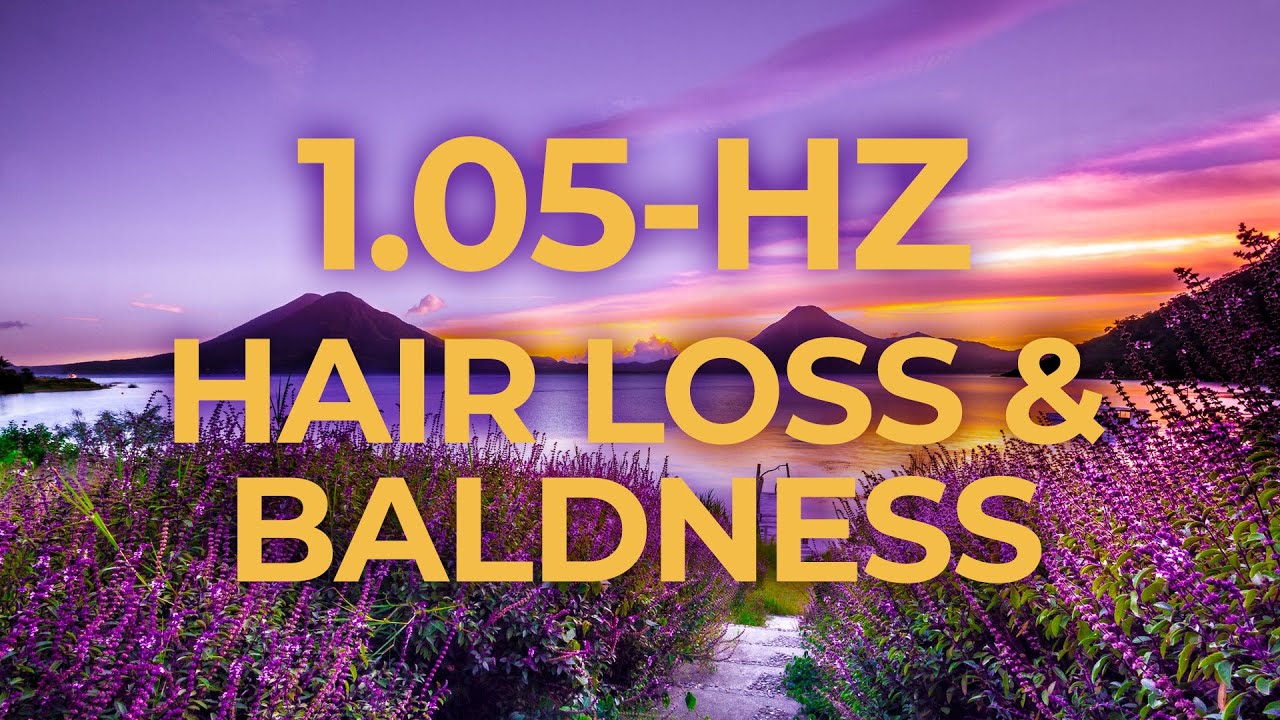 1.05-Hz Binaural Beat Music Therapy for Hair Loss & Baldness | Healing, Relaxing, Stress Relief