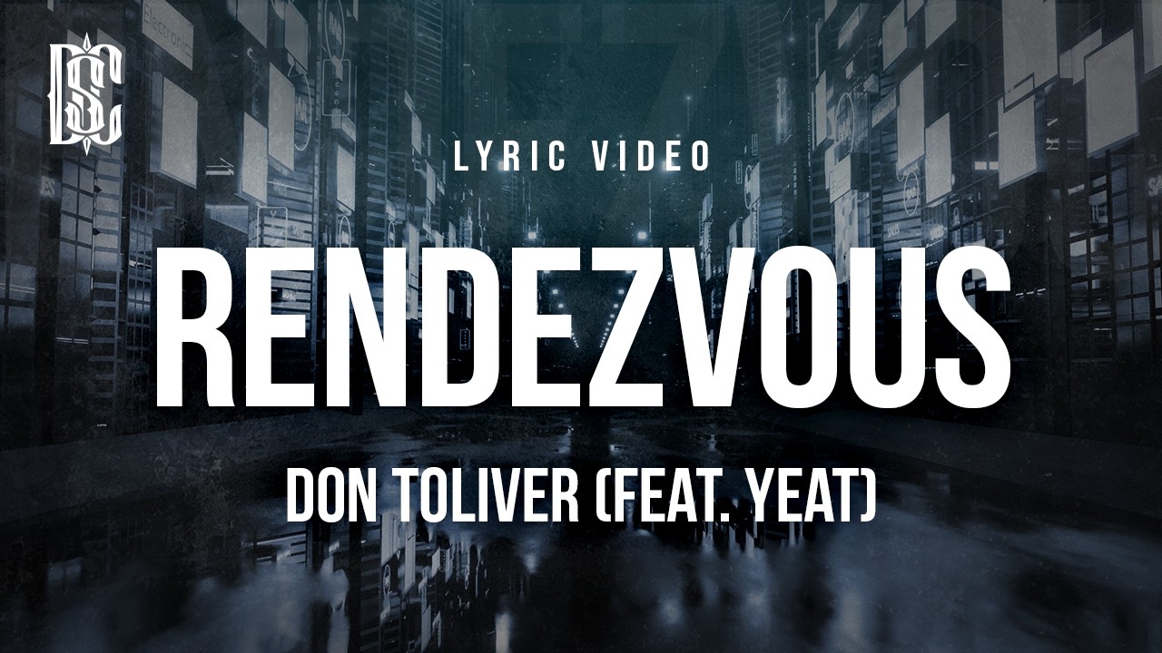 Don Toliver - Rendezvous (feat. Yeat) | Lyrics
