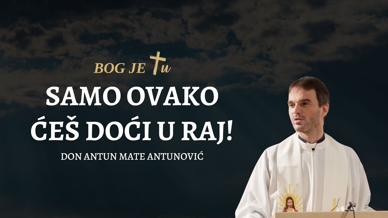 Samo ovako ćeš doći u raj! - don Antun Mate Antunović