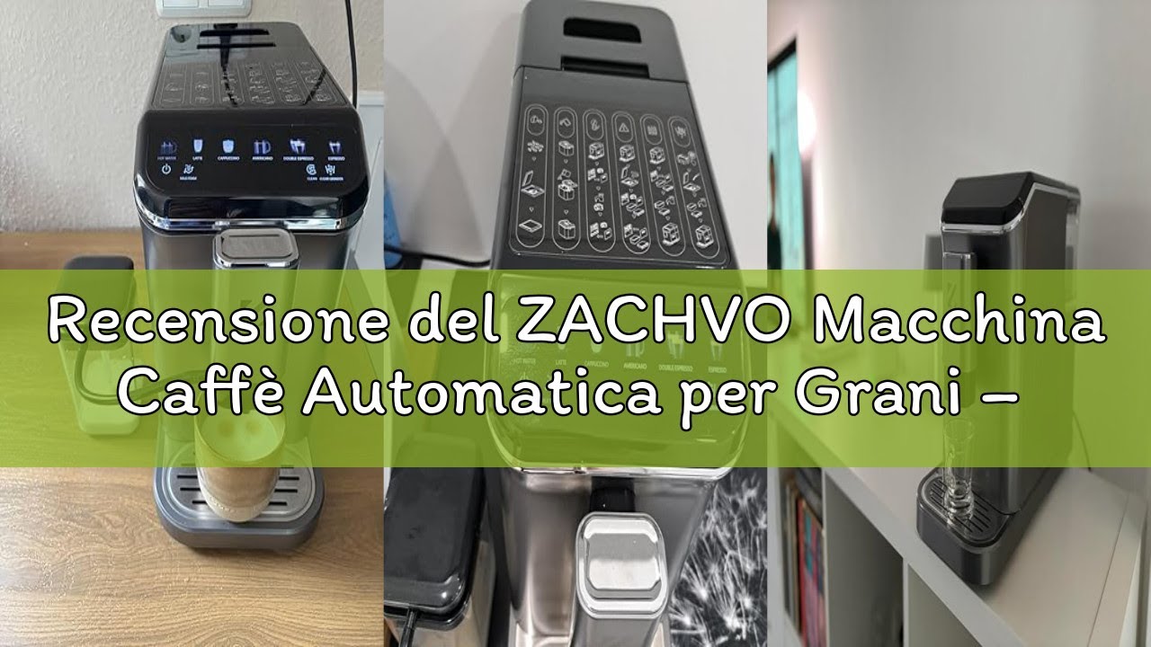 Recensione del ZACHVO Macchina Caffè Automatica per Grani – Espresso Autentico, Sistema Latte per Co