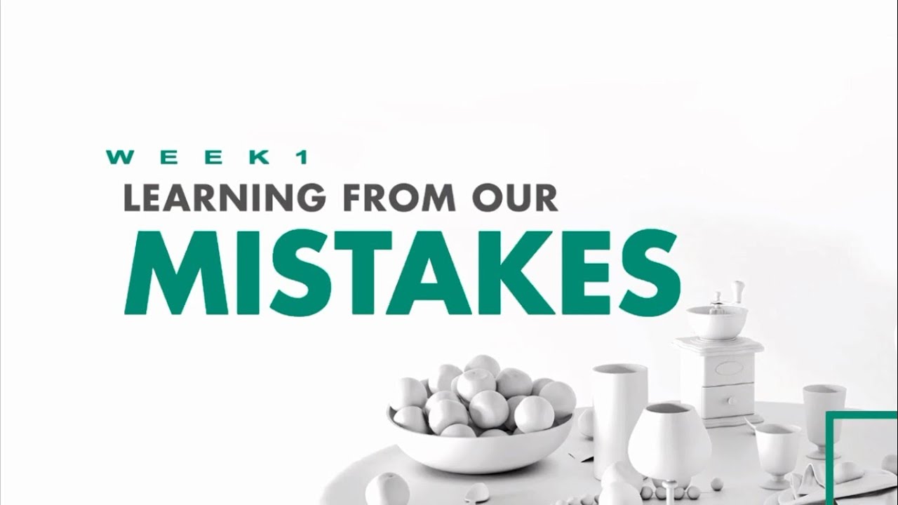 Lifeclass Lesson 1 - Learning From our Mistakes