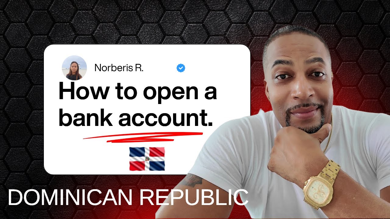 What NO ONE Tells You About Opening a Bank Account in the Dominican Republic