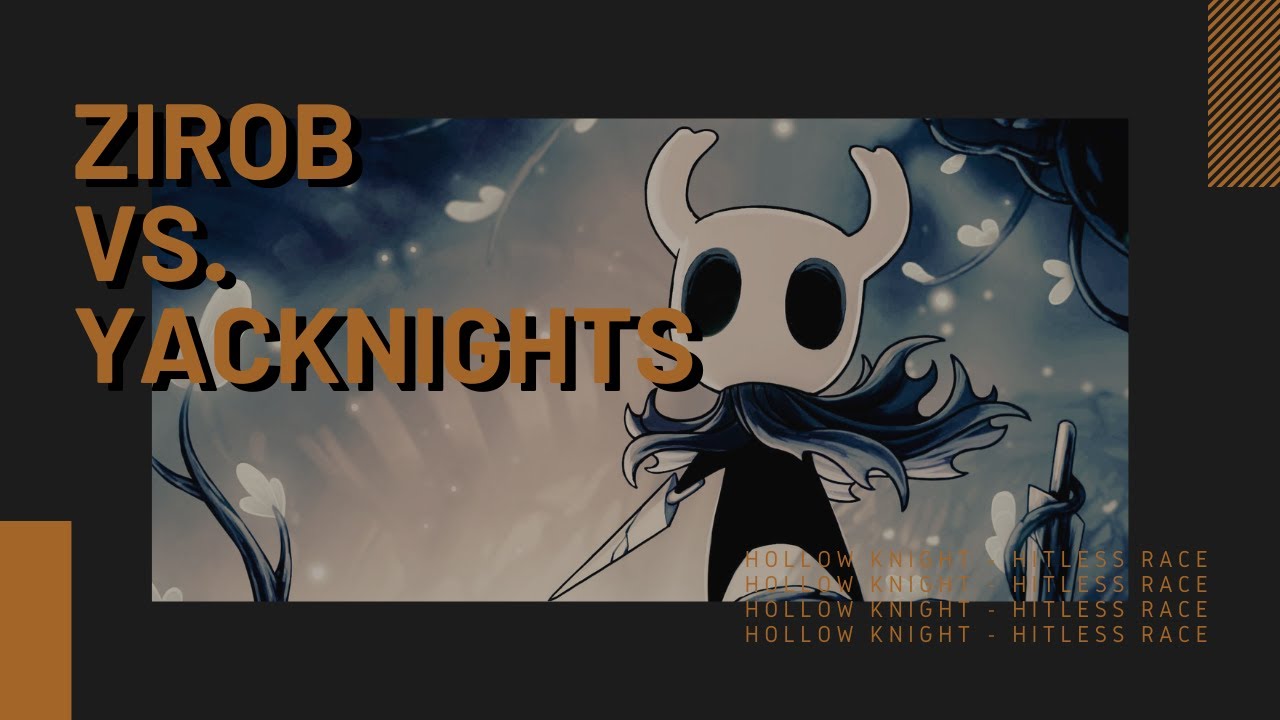 Hitless Race | Zirob21 vs. YackNights | Hollow Knight