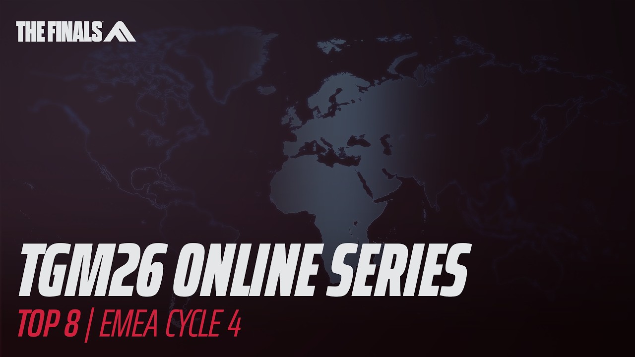 TGM26 Online Series: EMEA | Cycle Finale | THE FINALS