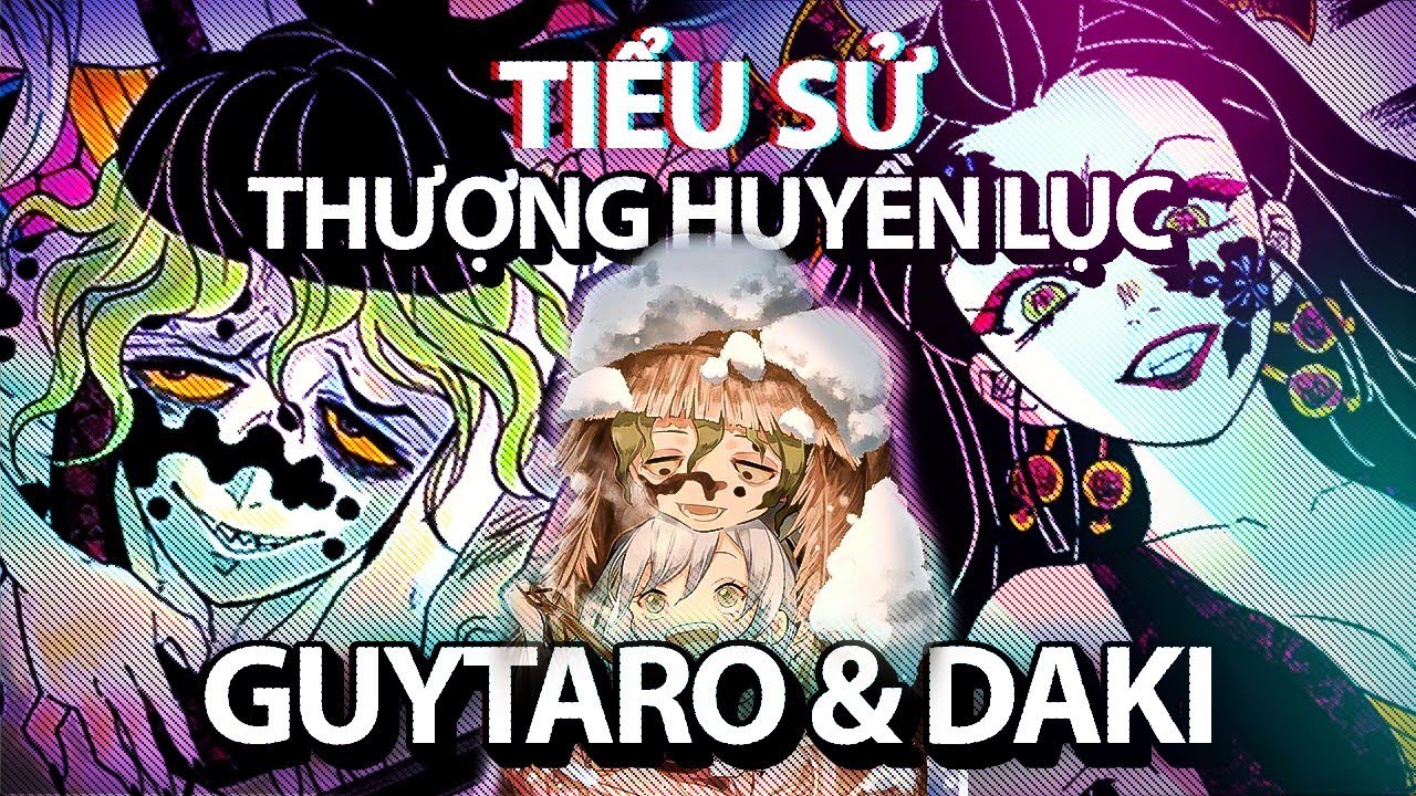 KIMETSU NO YAIBA | DAKI & GYUTARO THƯỢNG HUYỀN LỤC LÀ AI? KHI SINH RA KHÔNG CÓ QUYỀN LỰA CHỌN