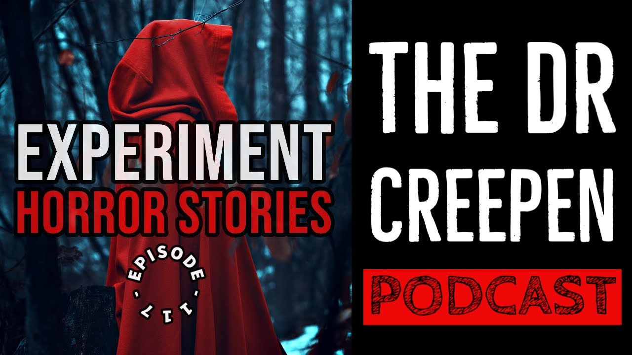 Podcast Episode 117: Experiment Horror Stories