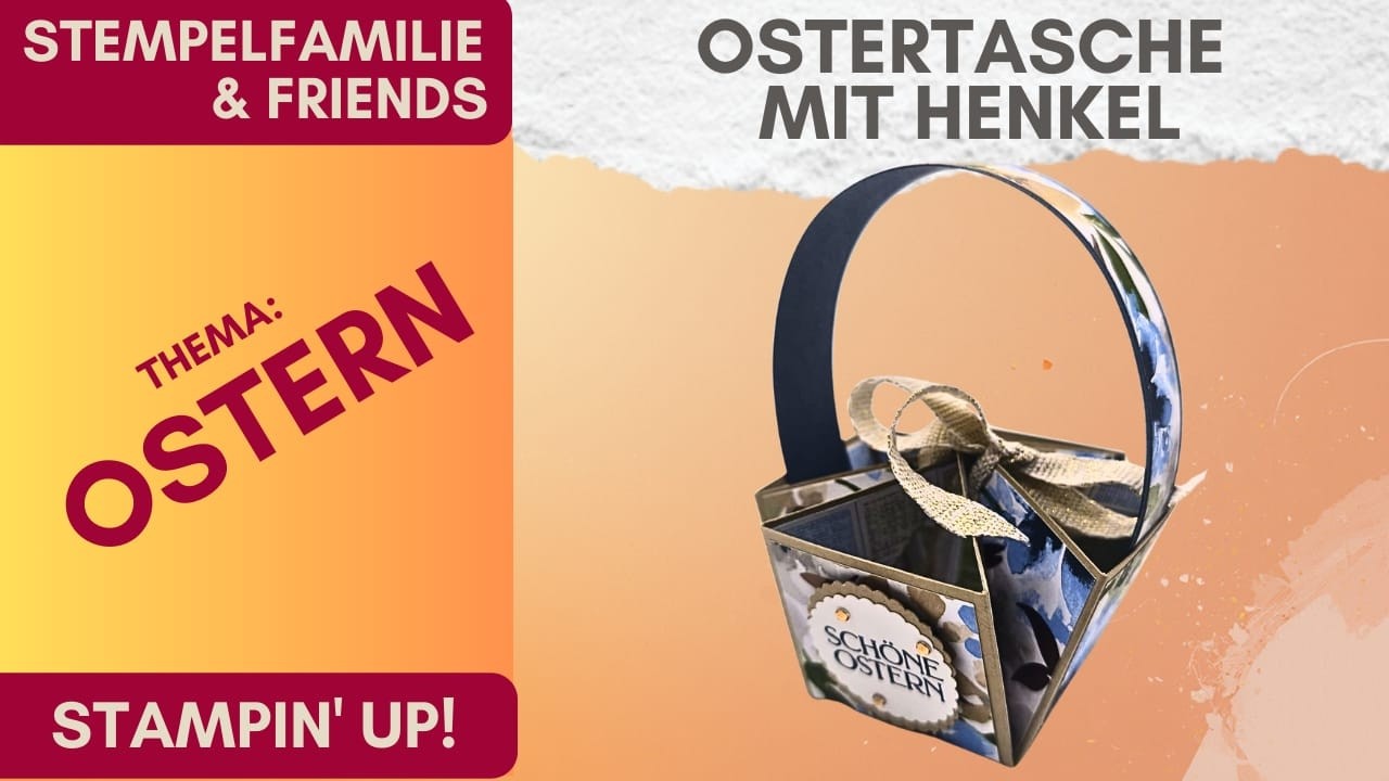 Youtube-Hop Stempelfamilie & Friends | Thema: Ostern | Ostertasche mit Henkel | Stampin´Up!