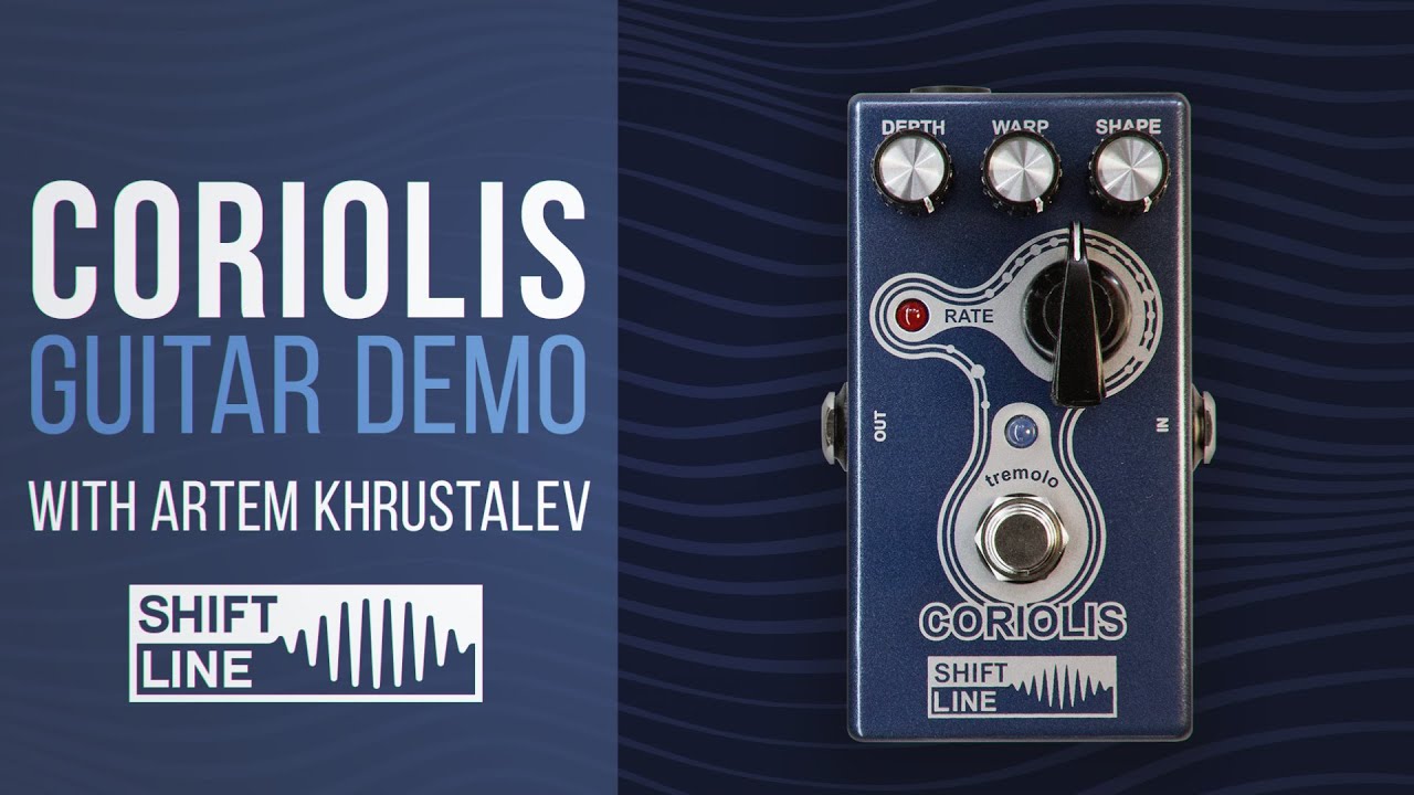 Shift Line Coriolis optical tremolo with Artem Khrustalev