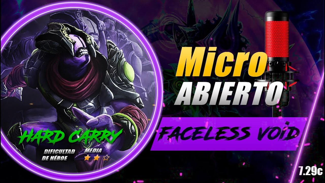 FACELESS VOID ► MICRO ABIERTO!!! LA MEJOR FORMA DE APRENDER ES LA ACCIÓN!!! l Guía Avanzada