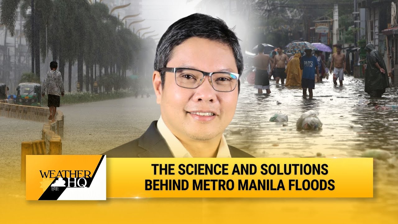 The Science Behind Flooding in Metro Manila | Weather HQ