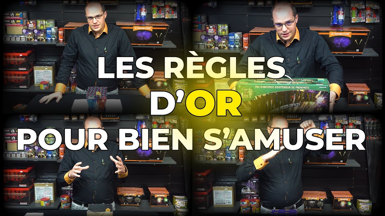 Les R&Egrave;GLES D'OR pour bien S'AMUSER avec des FEUX D'ARTIFICES