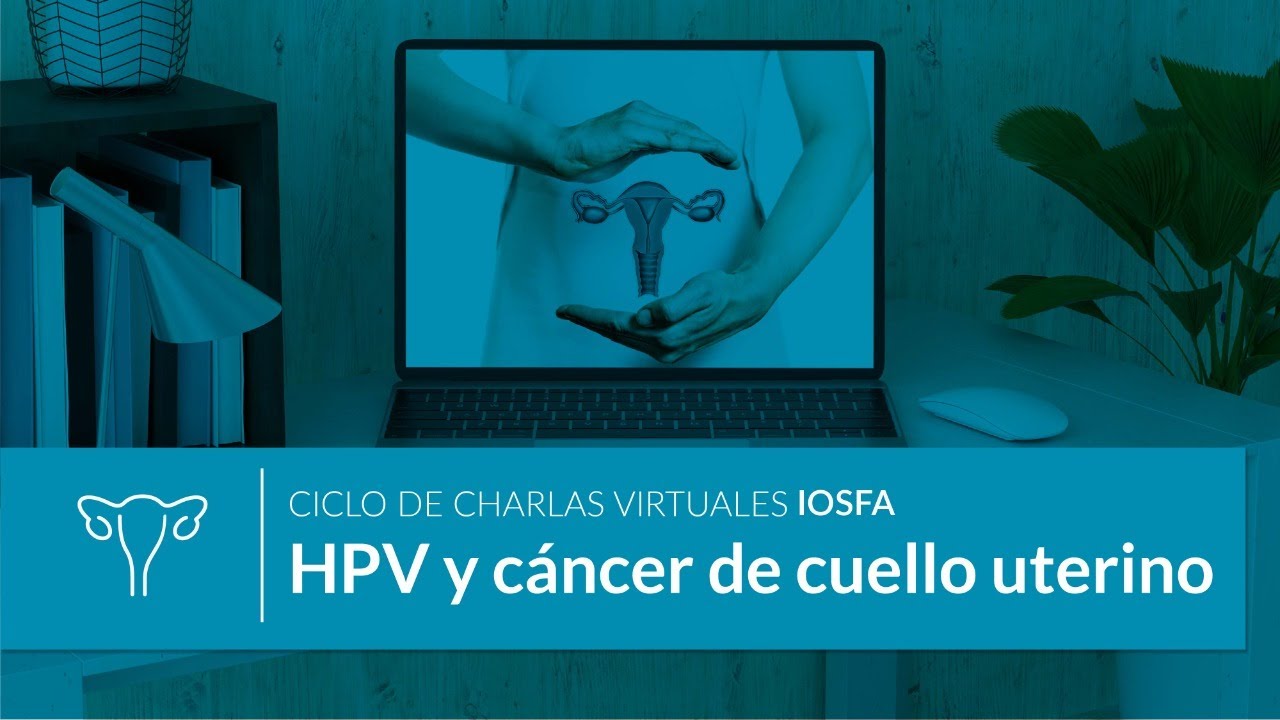 HPV y cáncer de cuello uterino- Ciclo de charlas virtuales IOSFA
