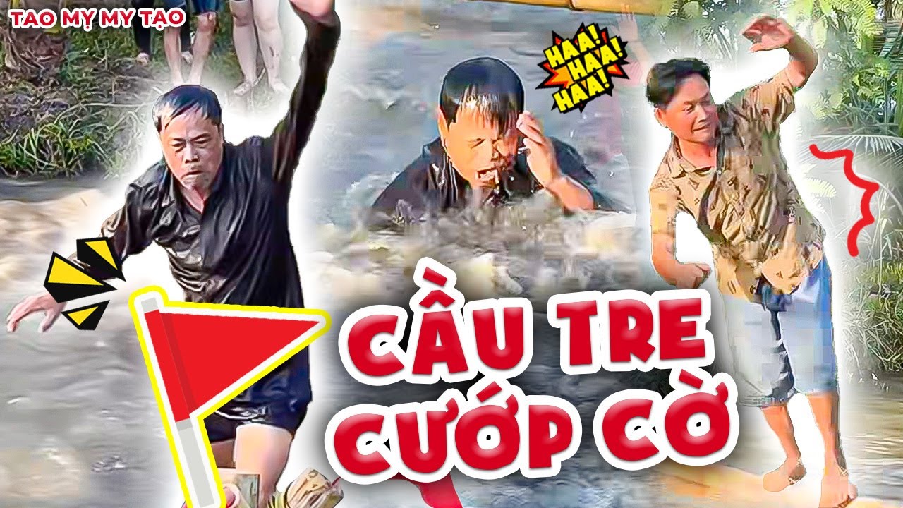 Thử Thách Cướp Cờ Vui Nhộn - Cả Team Té Ào Ào Vì Chiếc Cầu Tre KHÓ ĐỠ | Tao Mỵ My Tạo
