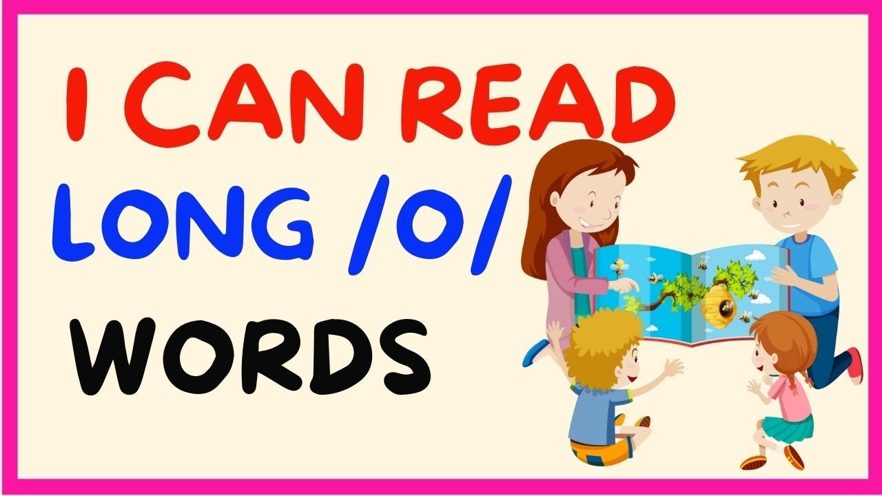 I CAN READ WORDS WITH LONG SOUND / O / /  PRESCHOOL & GRADE ONE / PHONICS