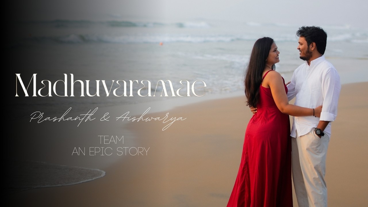 MADHUVARAME | PRE WEDDING |  PRASHANTH AND AISHWARYA | AN EPIC STORY