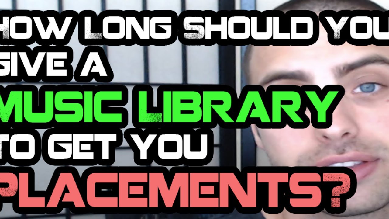 How Long Should You Give A Music Library To Get You Placements?