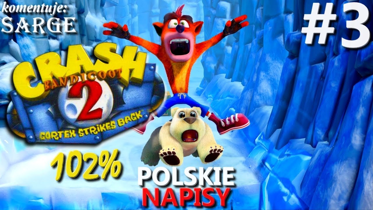Zagrajmy w Crash Bandicoot 2 PS4 Remake (102%) odc. 3 - Pierwszy raz w kanałach | napisy PL