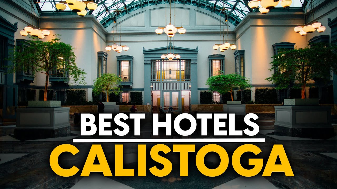 Best Hotels In Calistoga, Usa - Top 5 Picks For Any Budget