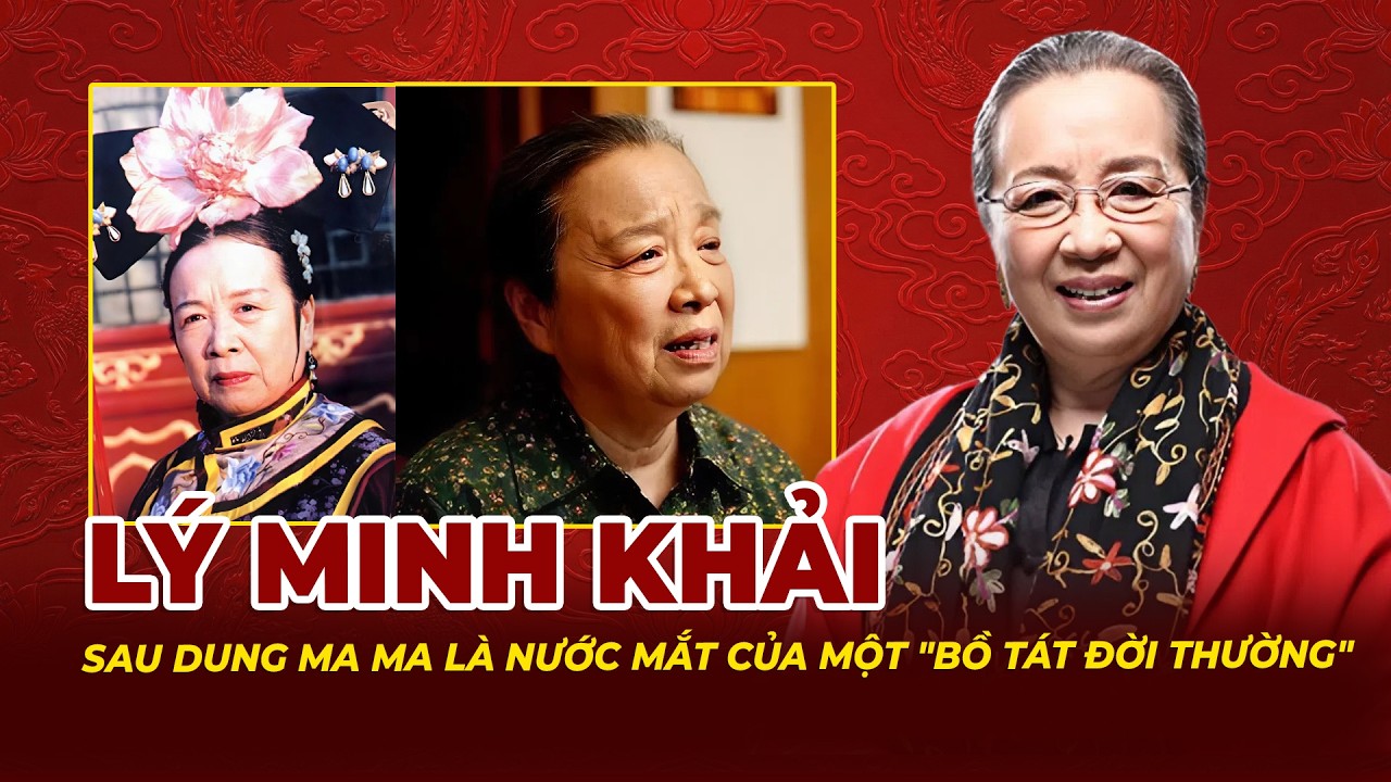 Lý Minh Khải: Phía Sau Dung Ma Ma Là Nước Mắt Của Một Bồ Tát Đời Thường | Tệp Tin Mật