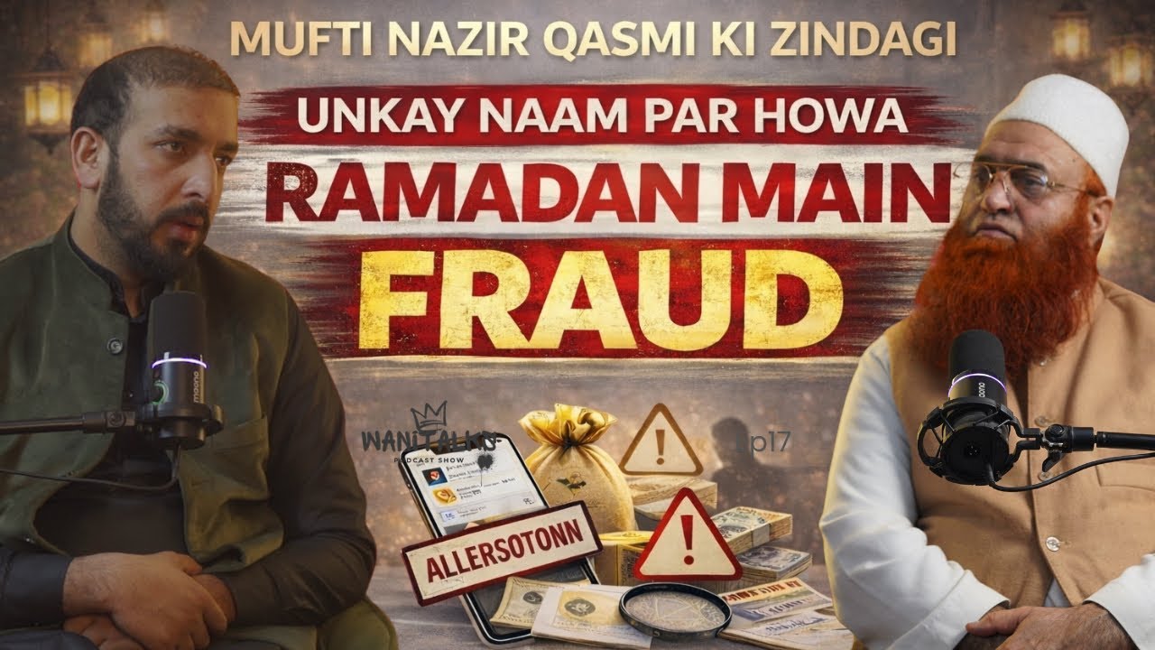 Ramadan Main Mufti Nazir Qasmi Kay Naam Par Fraud | Mufti Nazir Qasmi  | Podcast Ep.17 | Wanitalks