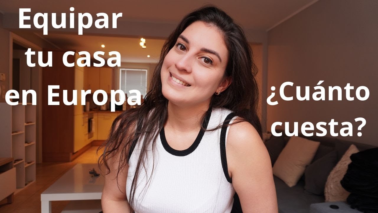 🔑¿Cuánto cuesta EQUIPAR un APARTAMENTO en EUROPA?💵- Carolina Escorcio
