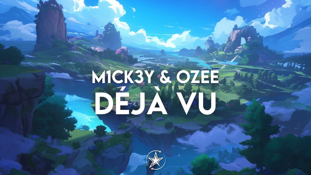 M1CK3Y & Ozee - Déjà Vu | Stardust Release 💫
