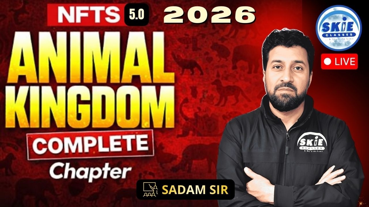 NFTS 5.0 (2026) | Zoology | ANIMAL KINGDOM | Lec. No 01 | NEET 2026 | Sadam KIE #nfts #skie #neet