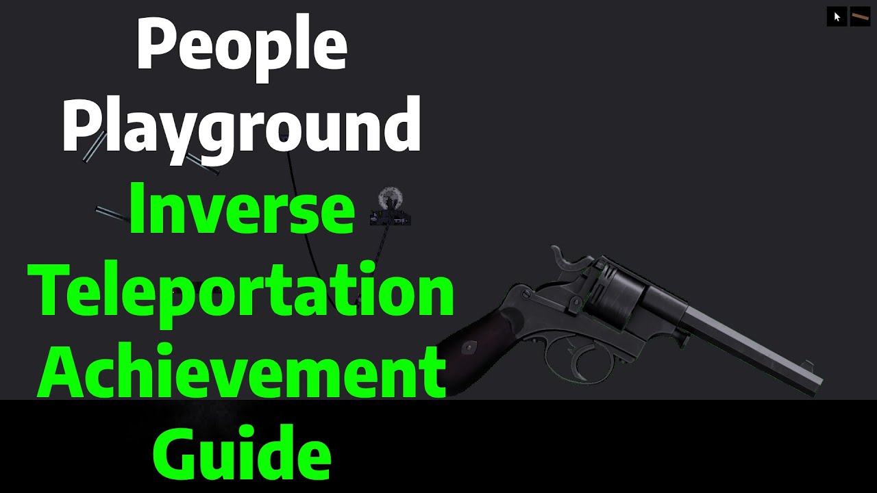 People Playground | Inverse Teleportation Achievement Guide/Tutorial