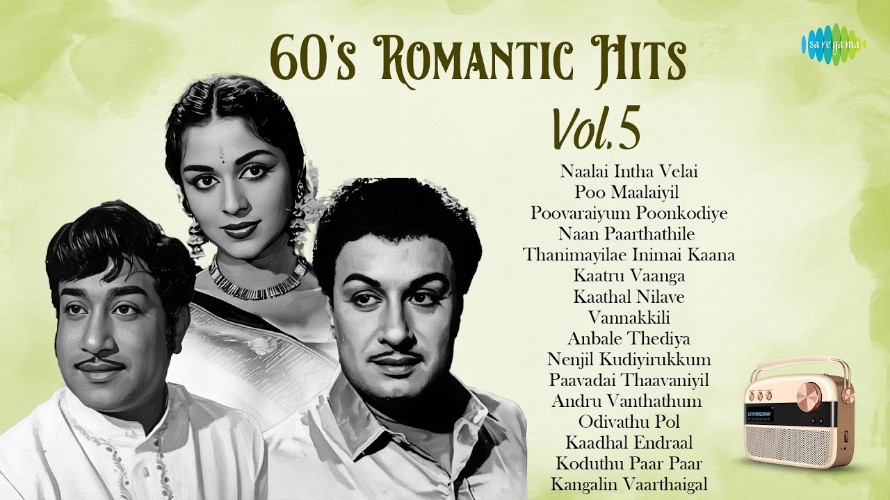 60's Romantic Hits - Vol. 5 | Naalai Intha Velai | Poovaraiyum Poonkodiye | Poo Maalaiyil |