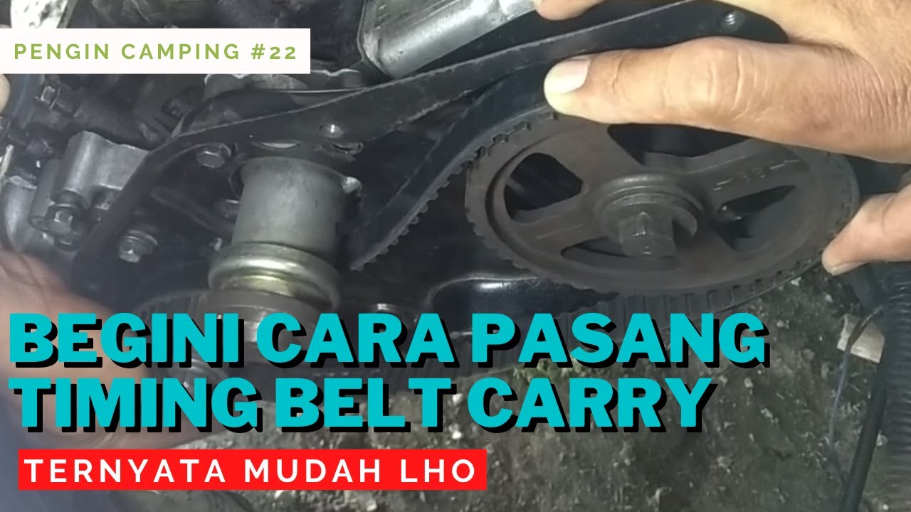 Cara Memasang Timing Belt Carry lengkap dengan penjelasan
