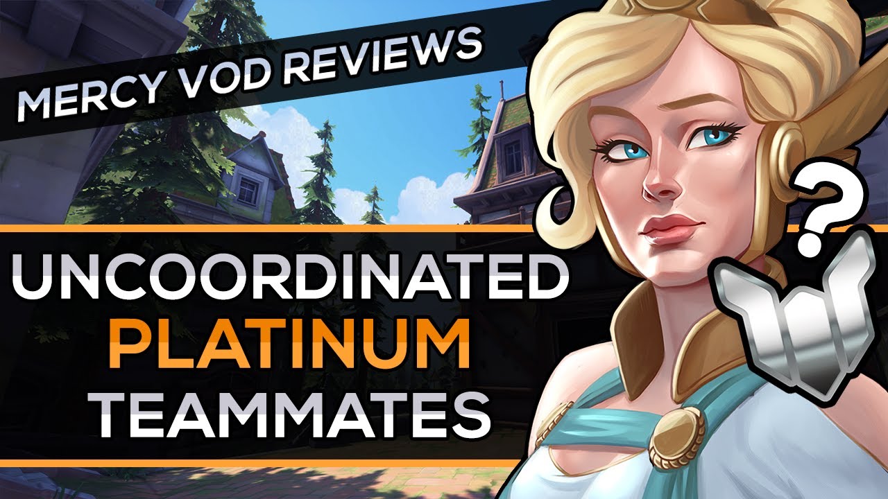 Uncoordinated Platinum Teams | Mercy VOD Reviews #4