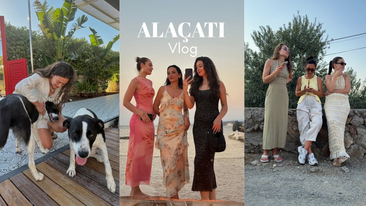 Kızlarla 3 gün Alaçatı Vlog ✨ - Begüm Bahar Demir
