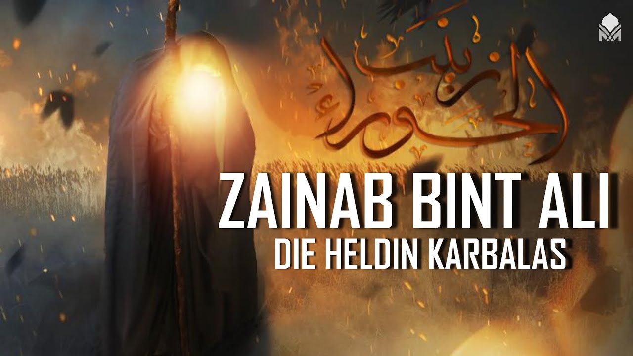 Zainab Bint Ali (a.) - die Heldin Karbalas