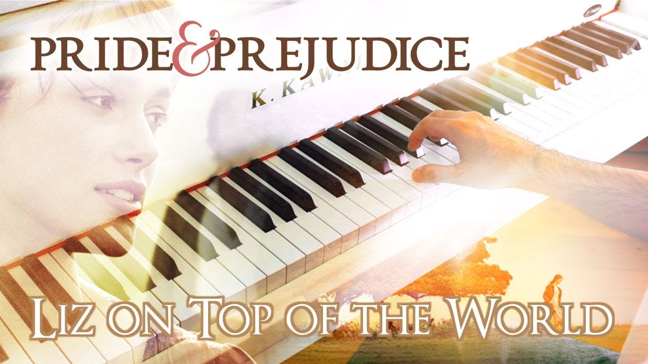 Liz on Top of the World (Pride & Prejudice) ~ Piano cover played by Moisés Nieto