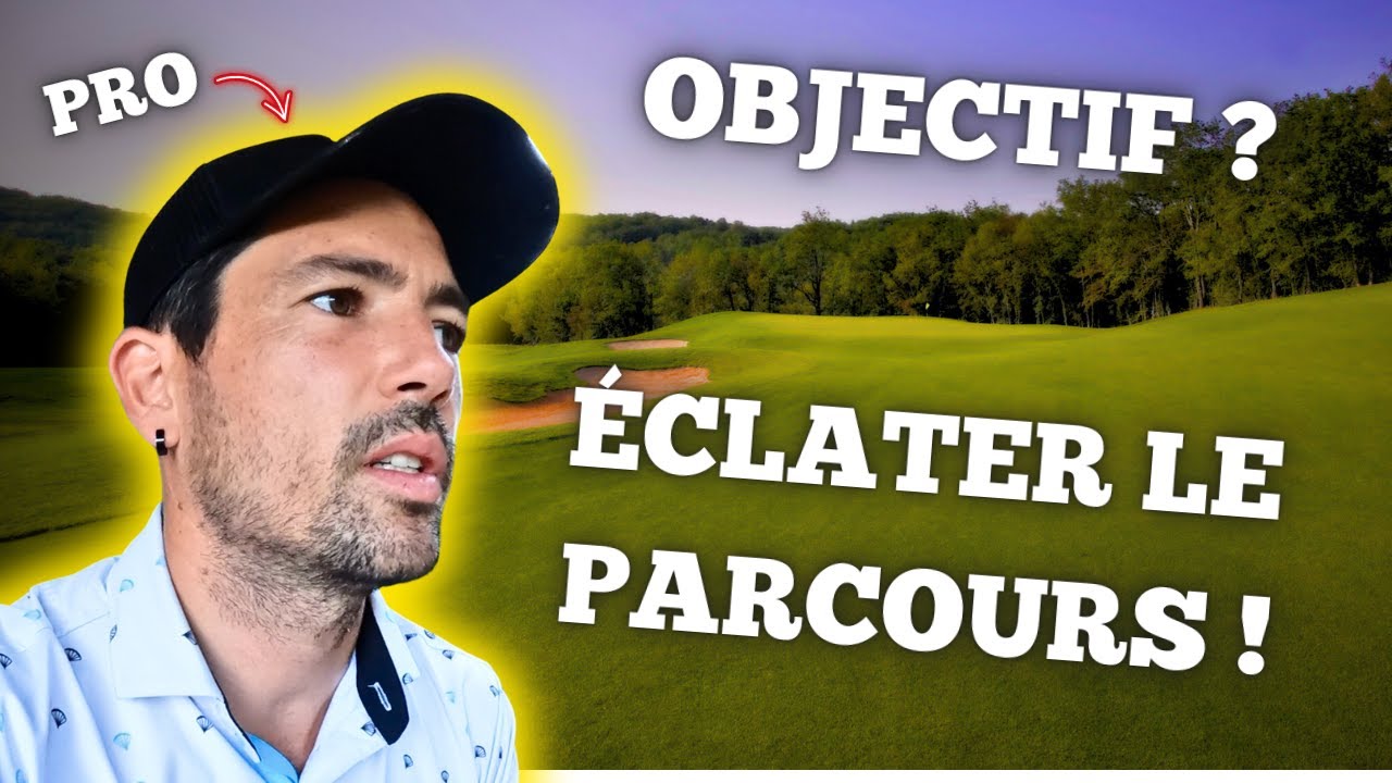 Objectif ? &Eacute;CLATER LE PARCOURS !  vlog golf partie 1/2